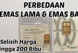 Emas Antam Lama Vs Baru